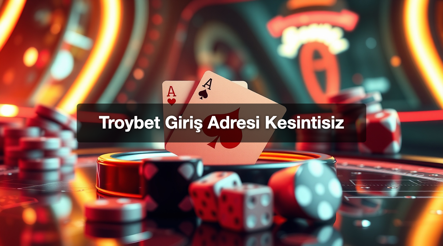 Troybet Giriş Adresi Kesintisiz